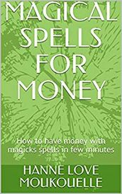 MAGICALS SPELLS FOR MONEY