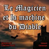 LE MAGICIEN ET LA MACHINE DU DIABLE