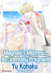MAGNATE S MISTRESS...ACCIDENTALLY PREGNANT!
