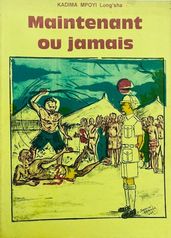 MAINTENANT OU JAMAIS, AUTOPSIE DE LA CRISE CONGOLAISE