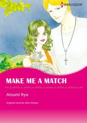 MAKE ME A MATCH (Harlequin Comics)