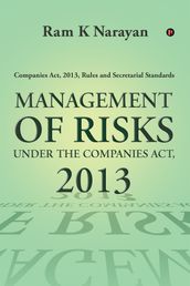 MANAGEMENT OF RISKS UNDER THE COMPANIES ACT, 2013