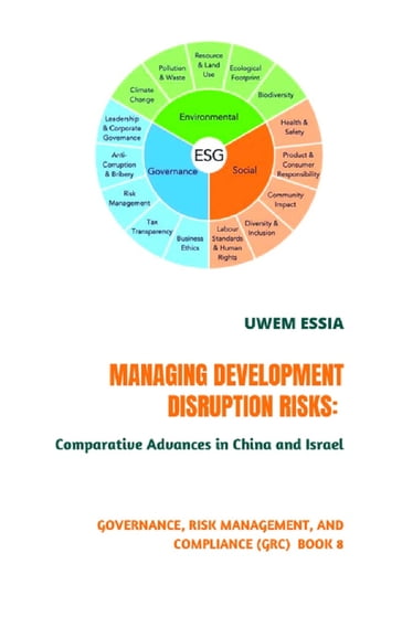 MANAGING DEVELOPMENT DISRUPTION RISKS: Comparative Advances in China and Israel - Uwem Essia