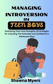 MANAGING INTROVERSION IN TEEN BOYS