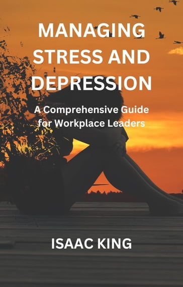 MANAGING STRESS AND DEPRESSION - KING ISAAC