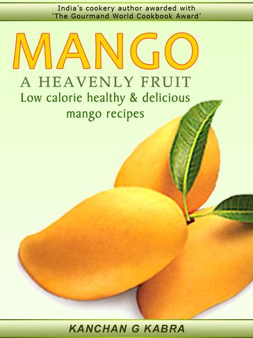 MANGO A HEAVENLY FRUIT - Kanchan Kabra