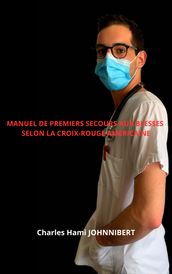 MANUEL DE PREMIERS SECOURS AUX BLESSES SELON LA CROIX-ROUGE AMERICAINE