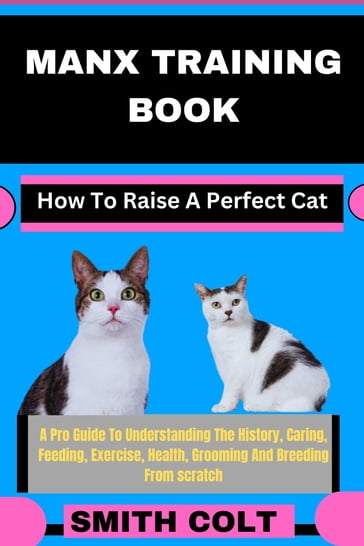 MANX TRAINING BOOK How To Raise A Perfect Cat - Smith Colt