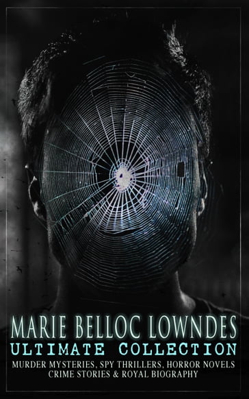 MARIE BELLOC LOWNDES Ultimate Collection - Marie Belloc Lowndes