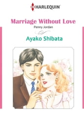 MARRIAGE WITHOUT LOVE (Harlequin Comics)