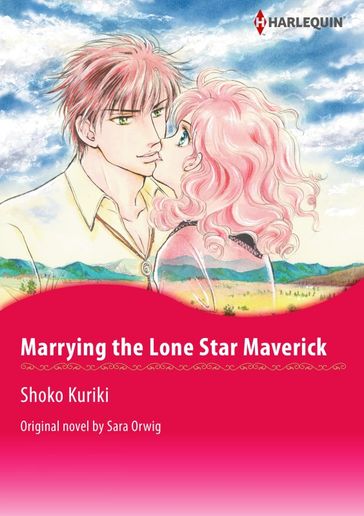 MARRYING THE LONE STAR MAVERICK - Sara Orwig