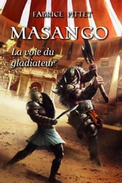 MASANGO La Voie du Gladiateur