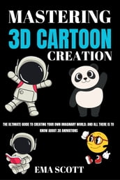MASTERING 3D CARTOON CREATION