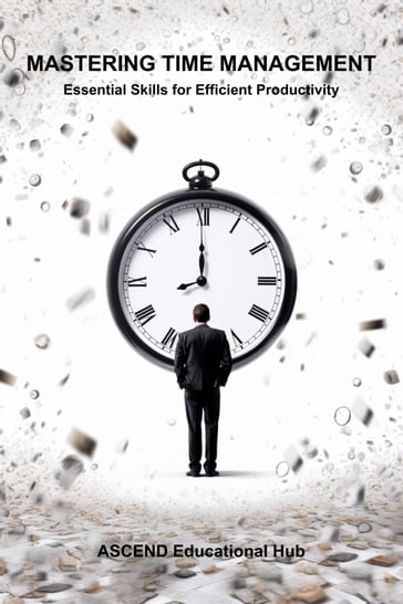 MASTERING TIME MANAGEMENT - ASCEND Educational Hub