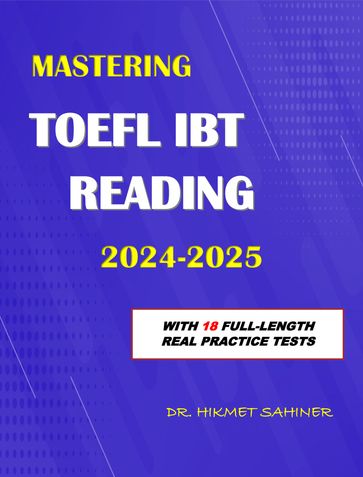 MASTERING TOEFL IBT READING 2024-2025 - Hikmet Sahiner