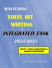 MASTERING TOEFL IBT WRITING INTEGRATED TASK 2024-2025