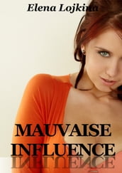 MAUVAISE INFLUENCE