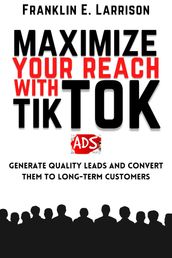 MAXIMIZE YOUR REACH WITH TIKTOK ADS