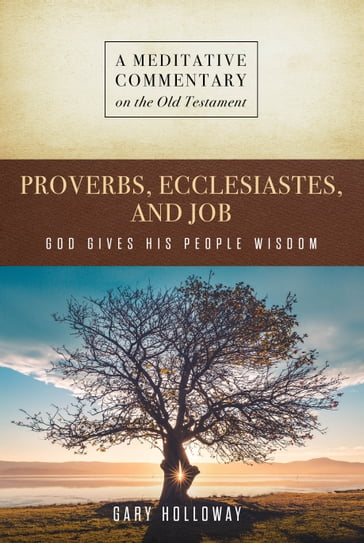 MC: Proverbs, Ecclesiastes, and Job - Gary Holloway