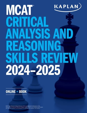 MCAT Critical Analysis and Reasoning Skills Review 2024-2025 - Kaplan Test Prep