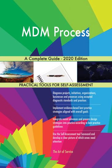 MDM Process A Complete Guide - 2020 Edition - Gerardus Blokdyk