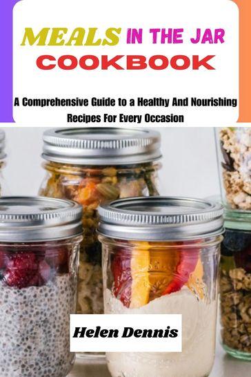 MEALS IN A JAR COOKBOOK - Helen Dennis