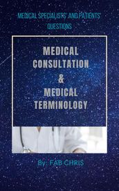 MEDICAL CONSULTATION and MEDICAL TERMINOLOGY