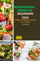 MEDITERRANEAN DIET COOKBOOK FOR BEGINNERS 2024