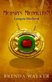 MEHSIA S MEDALLION: Gangsta Medieval
