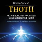 MEISTER THOTH - Aktivierung der höchsten geistigen Energie in dir (mit klangenergetischer Musik)