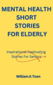 MENTAL HEALTH SHORT STORIES FOR ELDERLY
