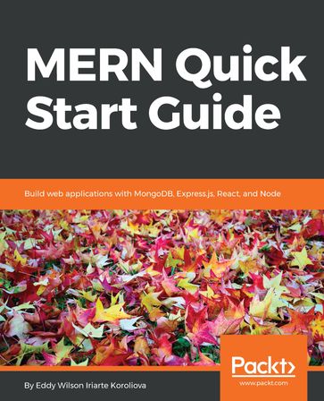 MERN Quick Start Guide - Eddy Wilson Iriarte Koroliova