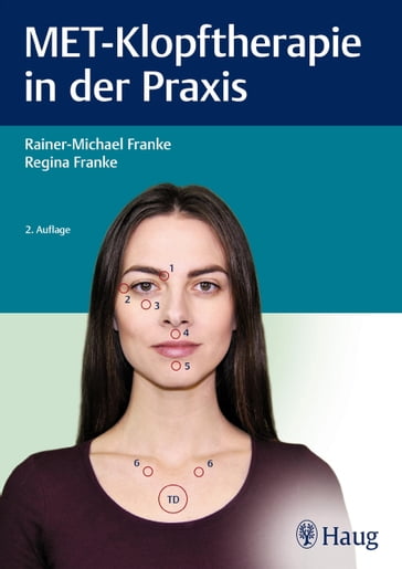 MET-Klopftherapie in der Praxis - Rainer-Michael Franke - Regina Franke