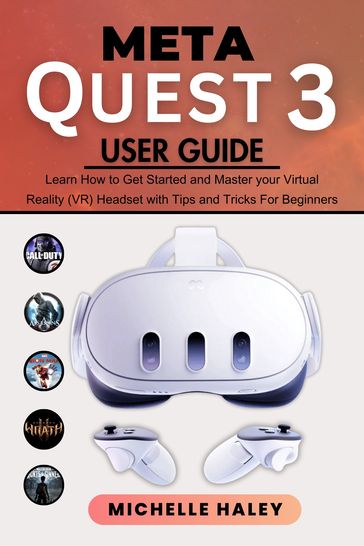 META QUEST 3 USER GUIDE - Michelle Haley