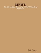MEWL: The Story of the Main Event World Wrestling Promotion