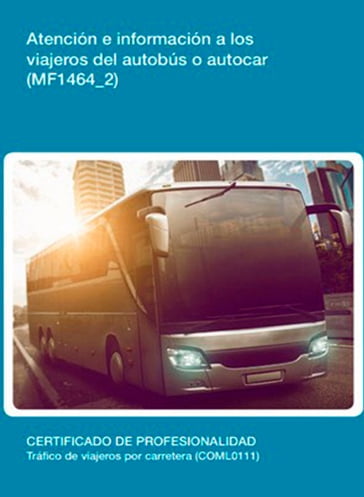 MF1464_2 - Atención e información a los viajeros del autobús o autocar - Francisco Compañ Bombardó