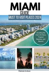 MIAMI GUIDE MUST TO VISIT PLACES 2024