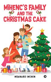 MIHENC S FAMILY and the CHRISTMAS CAKE