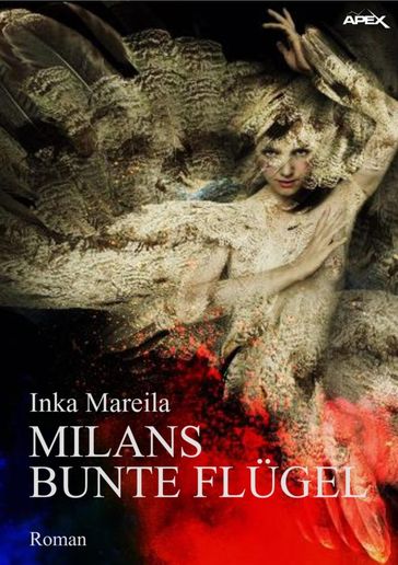 MILANS BUNTE FLÜGEL - Inka Mareila