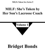 MILF: She s Taken by Her Son s Lacrosse Coach 1