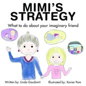 MIMI S STRATEGY What to do about your imaginary friend