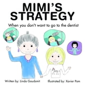MIMI S STRATEGY When you don t want to go to the dentist