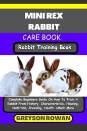 MINI REX RABBIT CARE BOOK Rabbit Training Book