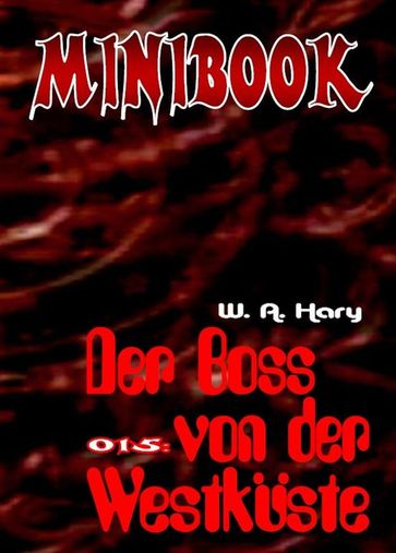 MINIBOOK 015: Der Boss von der Westkuste - W. A. Hary