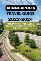 MINNEAPOLIS TRAVEL GUIDE 2023-2024