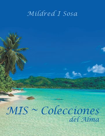 MIS ~ Colecciones del Alma - Mildred I Sosa