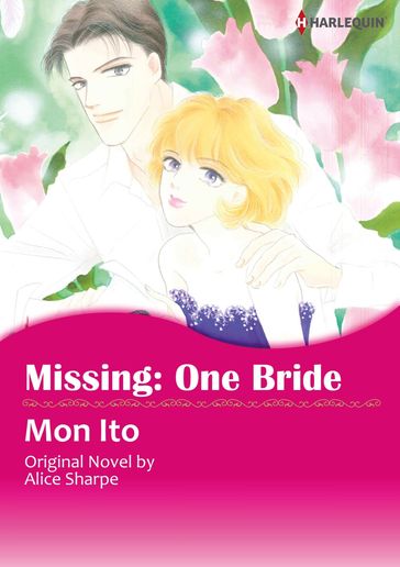 MISSING: ONE BRIDE (Harlequin Comics) - Alice Sharpe