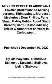 MISSING PEOPLE CLAIRVOYANT - Psychic predictions to Missing persons, Kidnappings, Murders , Mysteries : Dom Phillips, Peng Shuai, Gabby Petito, Abdul Ghani Baradar, Sarm Heslop (Missing British woman from an yacht in Caribbean)