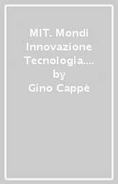 MIT. Mondi Innovazione Tecnologia. Tecnologia. Per la Scuola media. Con e-book. Con espansione online. Con DVD-ROM