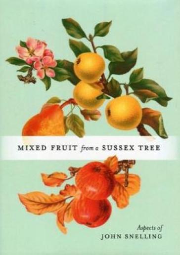 MIXED FRUIT FROM A SUSSEX TREE - John Snelling